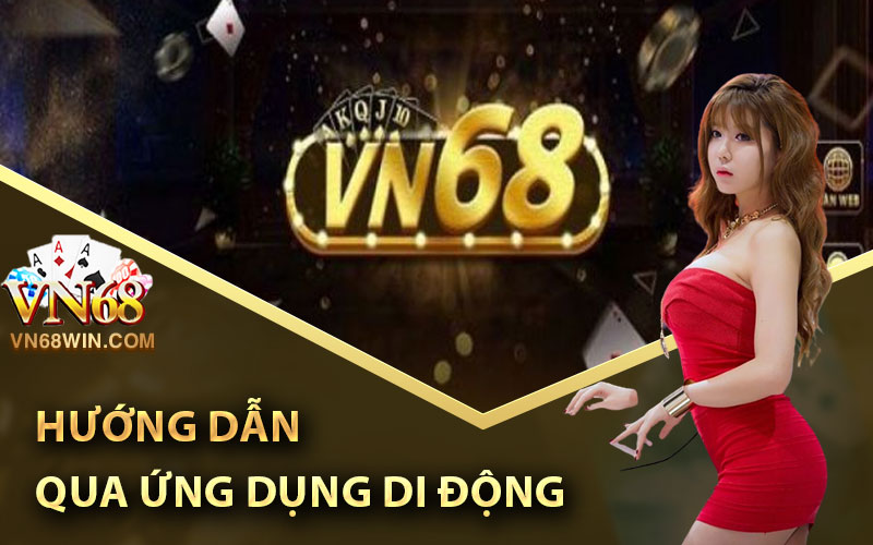 Đăng ký Vn68 qua ứng dụng di động
