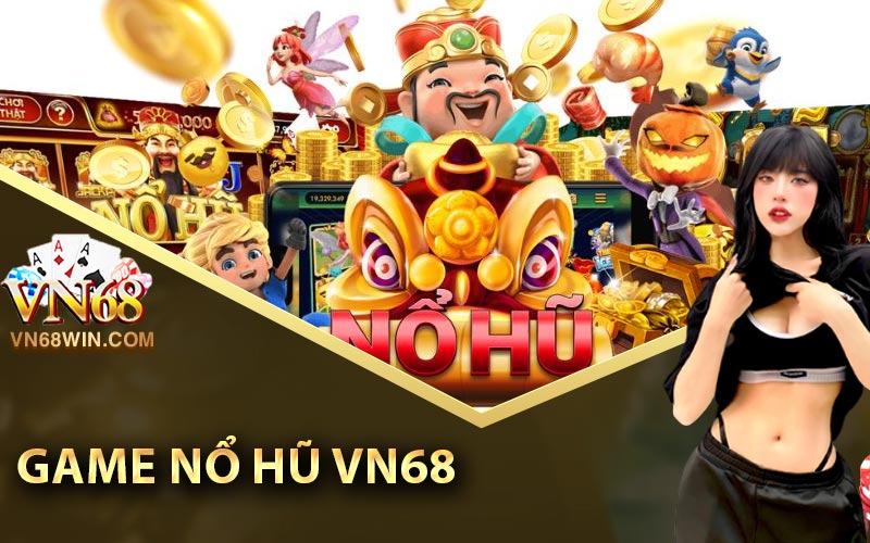 Game nổ hũ Vn68
