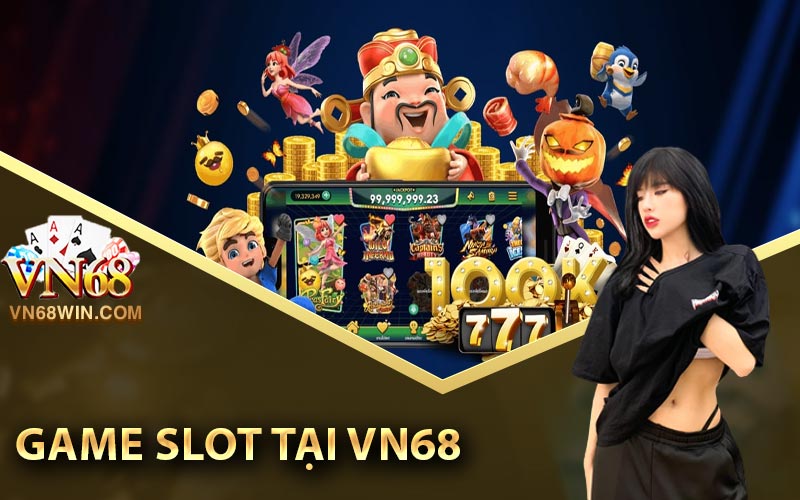 Game slot tại Vn68