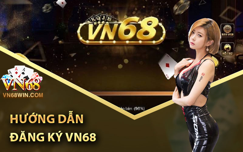 Hướng dẫn đăng ký Vn68