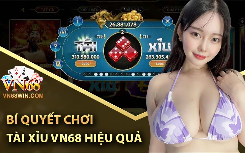 Bí quyết chơi tài xỉu VN68 hiệu quả