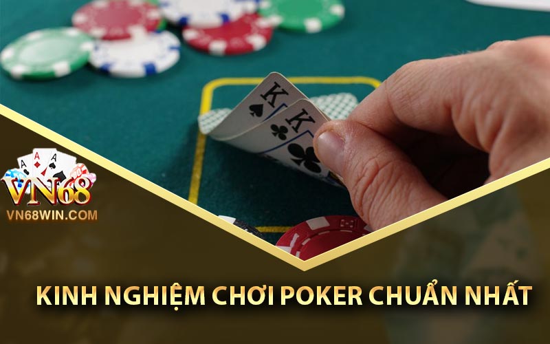 Kinh nghiệm chơi Poker chuẩn nhất