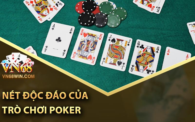 Nét độc đáo của trò chơi Poker