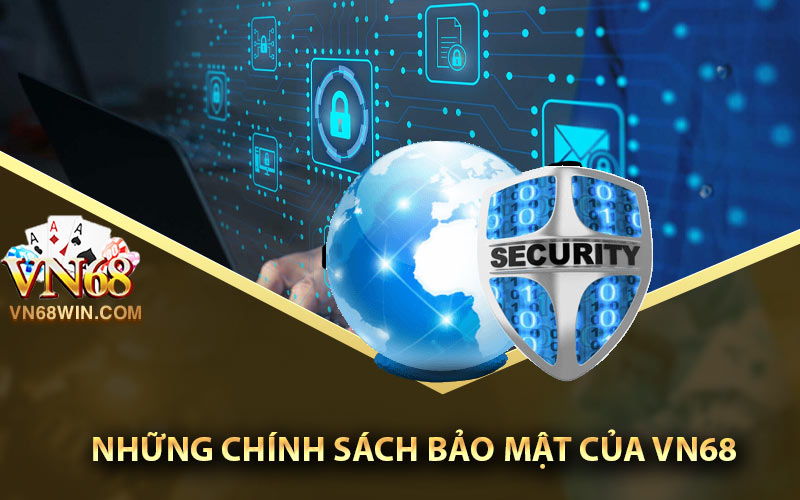 Những chính sách bảo mật của VN68