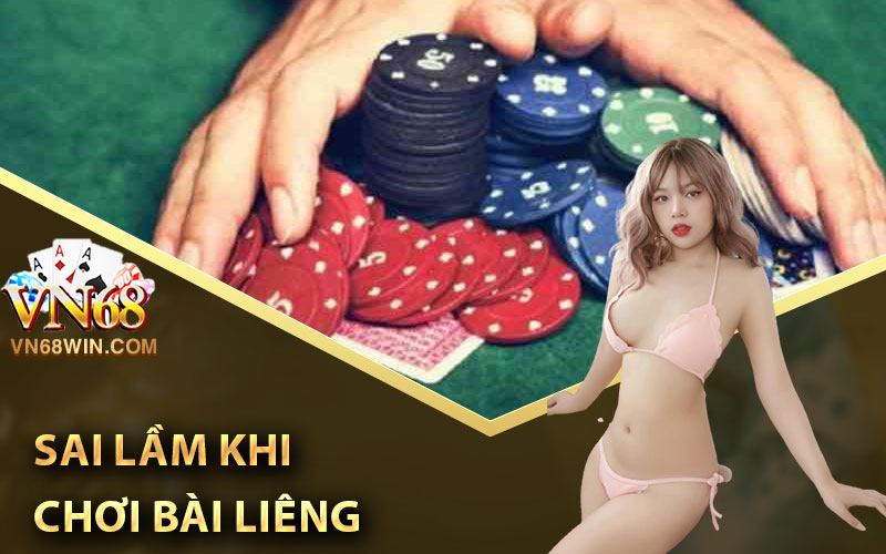 Những sai lầm khi chơi bài liêng