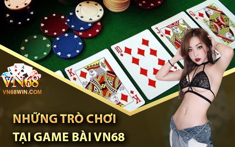 Những trò chơi tại game bài VN68