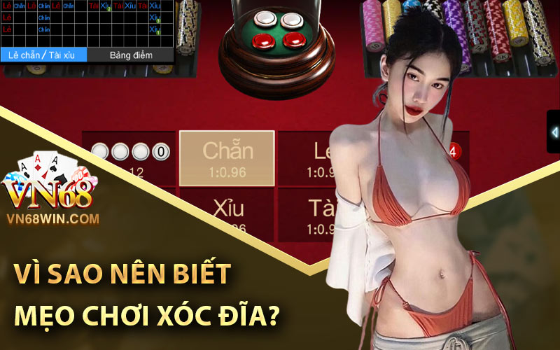 Vì sao nên biết mẹo chơi xóc đĩa?