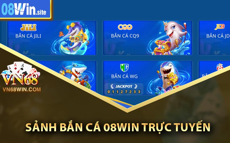 Sảnh bắn cá 08Win trực tuyến