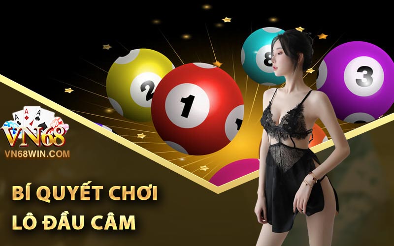 Bí quyết chơi lô đầu câm