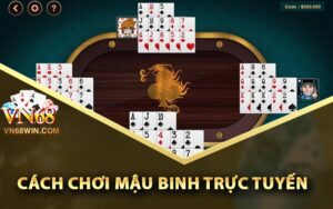 Cách chơi Mậu Binh trực tuyến