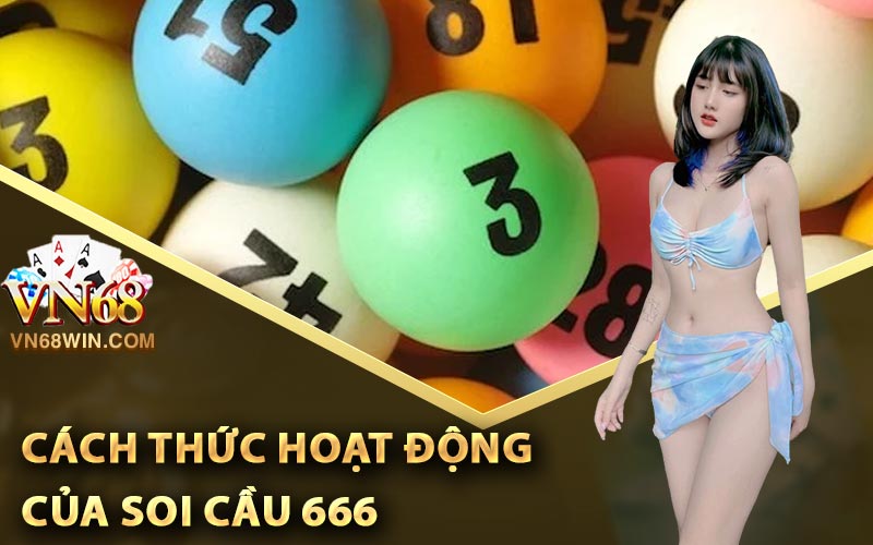 Cách thức hoạt động của soi cầu 666