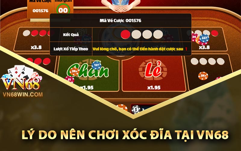 Lý do nên chơi xóc đĩa tại VN68