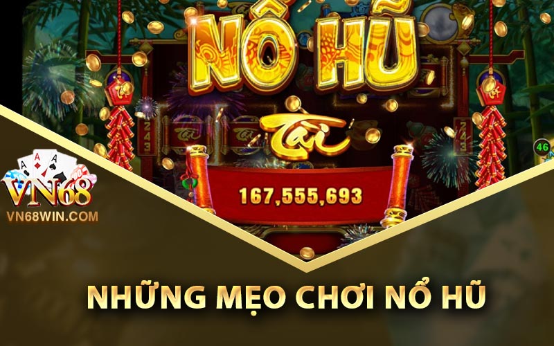 Những mẹo chơi nổ hũ