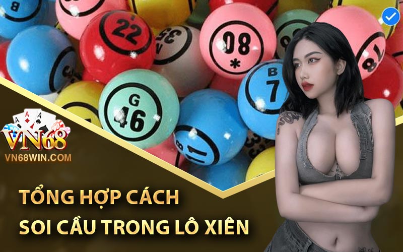 Tổng hợp cách soi cầu trong lô xiên