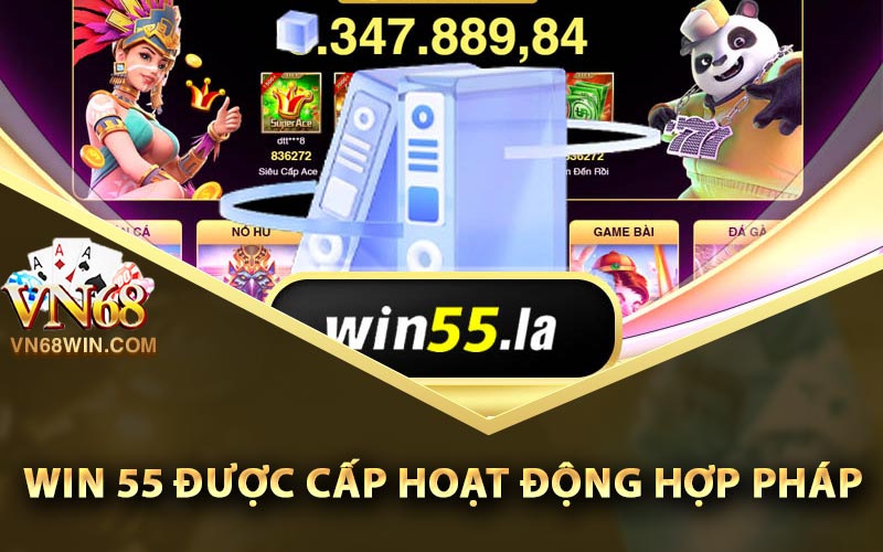 Win55 được cấp hoạt động hợp pháp