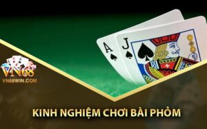 Kinh nghiệm chơi bài Phỏm