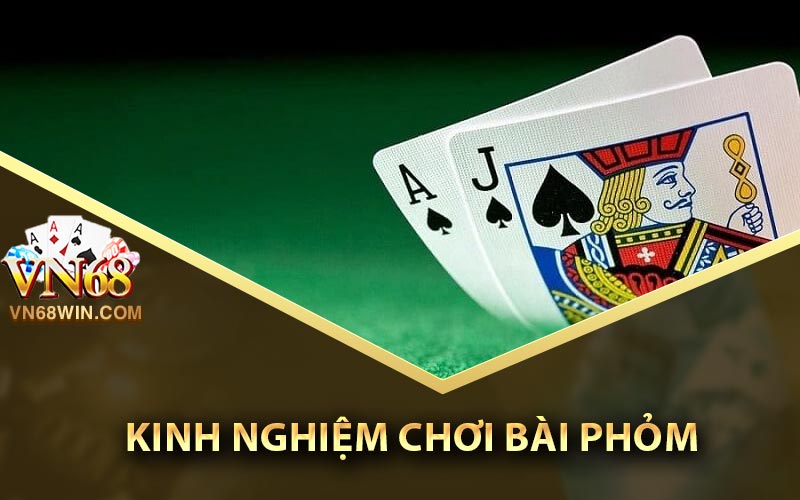Kinh nghiệm chơi bài Phỏm