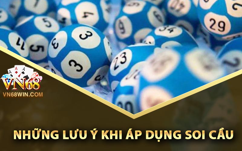 Những lưu ý khi áp dụng soi cầu
