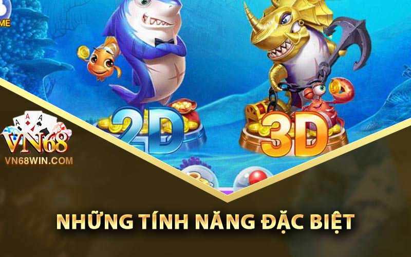 Những tính năng đặc biệt