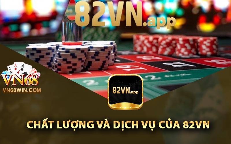 Chất lượng và dịch vụ của 82Vn