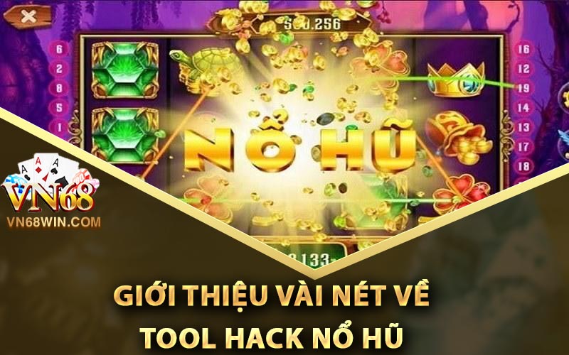 Giới thiệu vài nét về tool hack nổ hũ