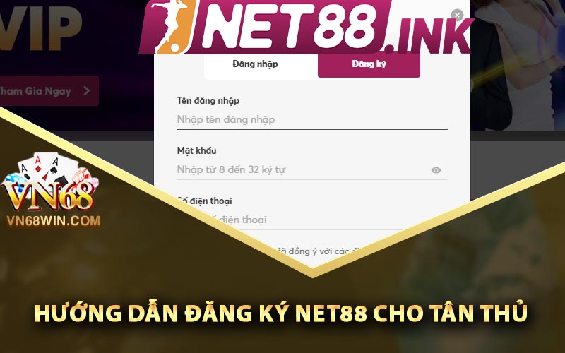 Hướng dẫn đăng ký Net88 cho tân thủ