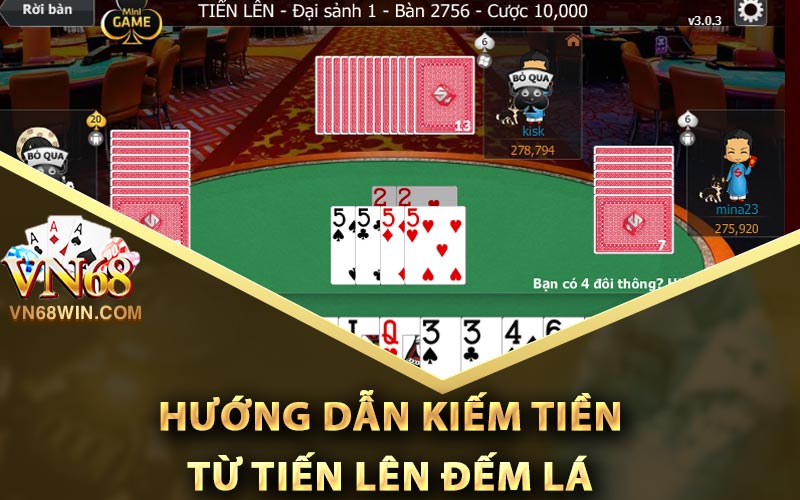 Hướng dẫn kiếm tiền từ tiến lên đếm lá
