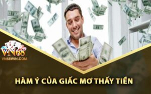 Khám phá hàm ý của giấc mơ thấy tiền