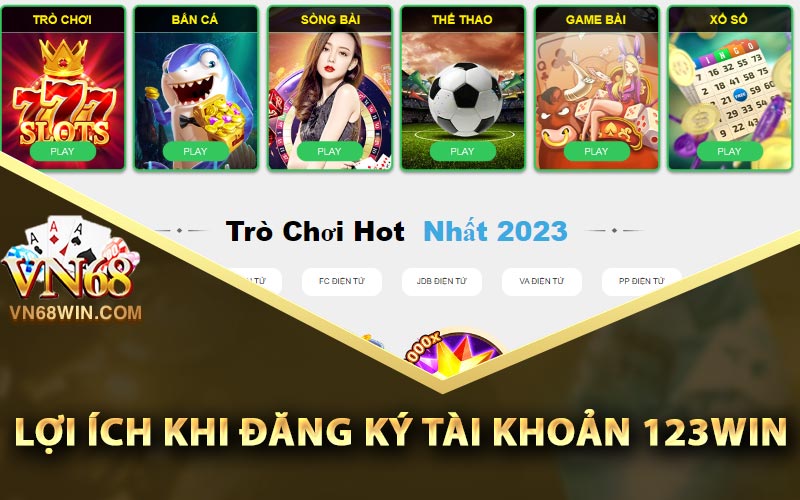 Lợi ích khi đăng ký tài khoản 123Win