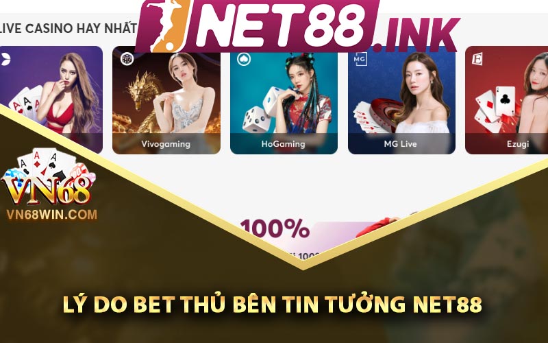 Lý do bet thủ bên tin tưởng Net88