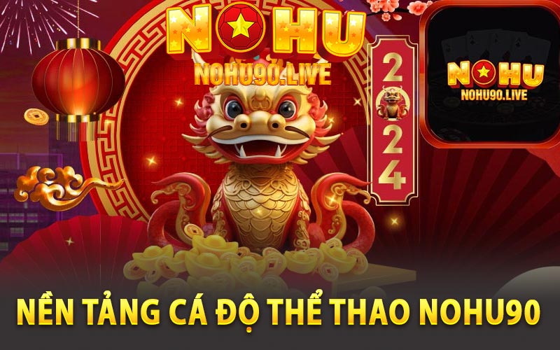 Giới thiệu nhà cái Nohu90 là gì?