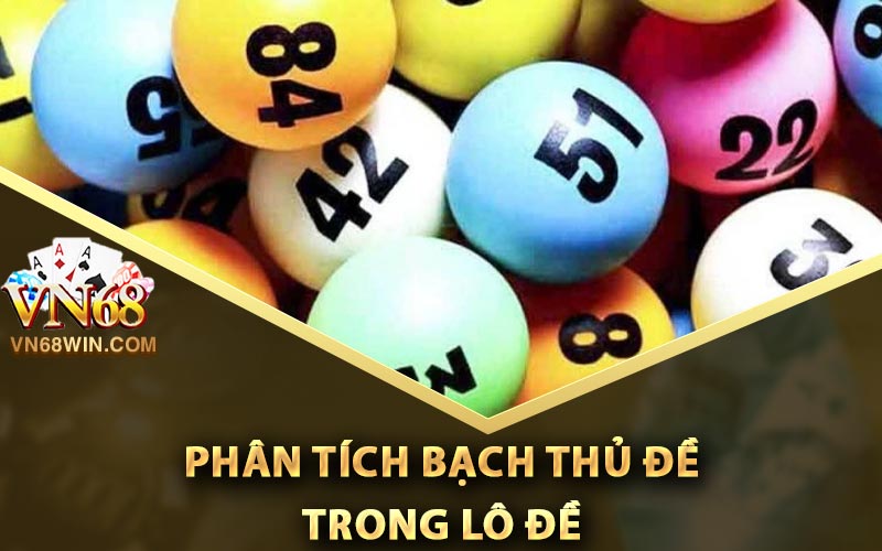 Phân tích bạch thủ đề trong lô đề