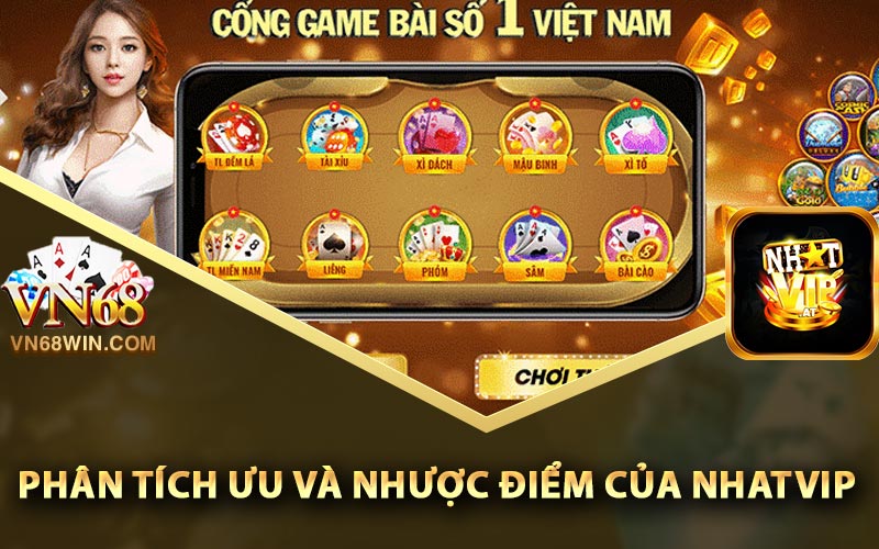 Phân tích ưu và nhược điểm của nhà cái Nhatvip