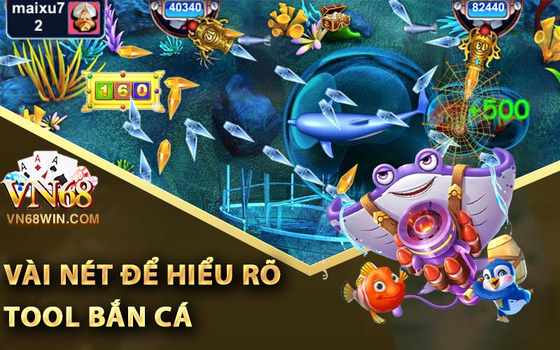 Vài nét để hiểu rõ tool bắn cá