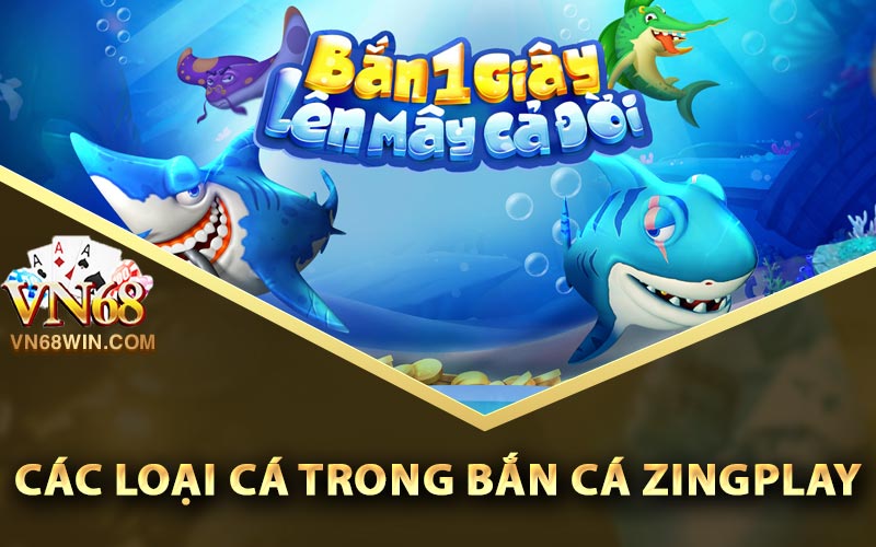Các loại cá trong bắn cá ZingPlay