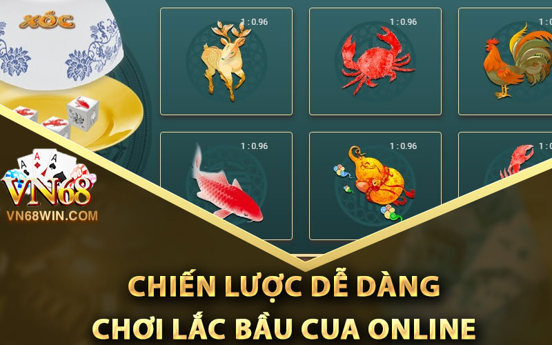Chiến Lược Dễ Dàng Chơi Lắc Bầu Cua Online