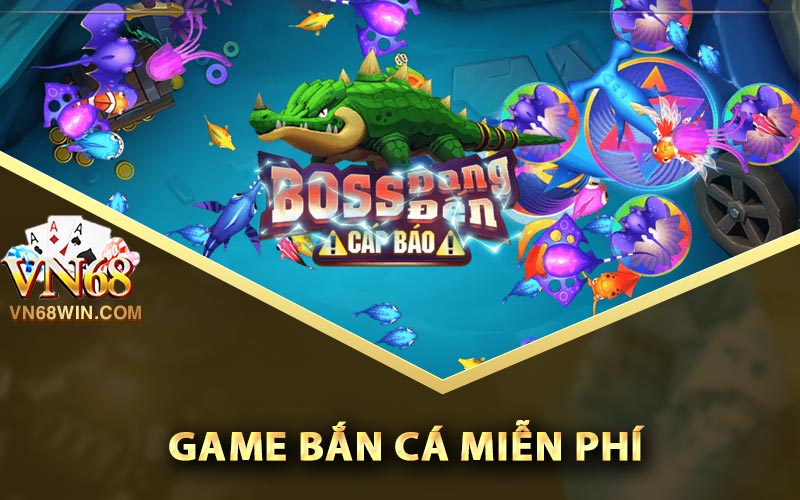 Game Bắn Cá Miễn Phí