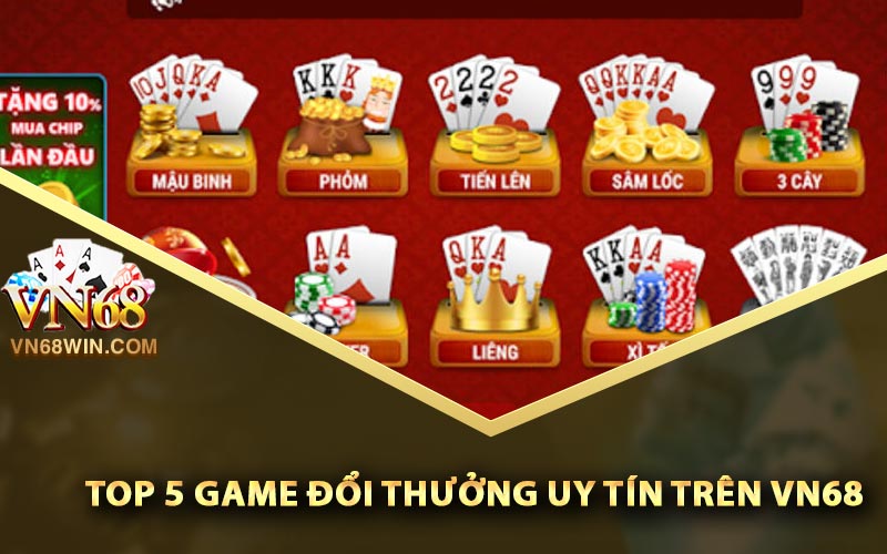 Top 5 game đổi thưởng uy tín trên Vn68