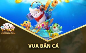 Trò chơi Vua Bắn Cá