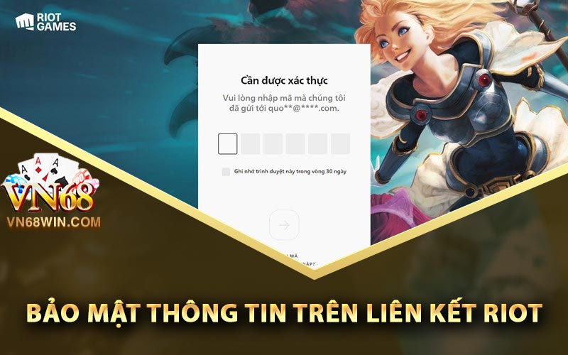 Bảo mật thông tin trên liên kết Riot