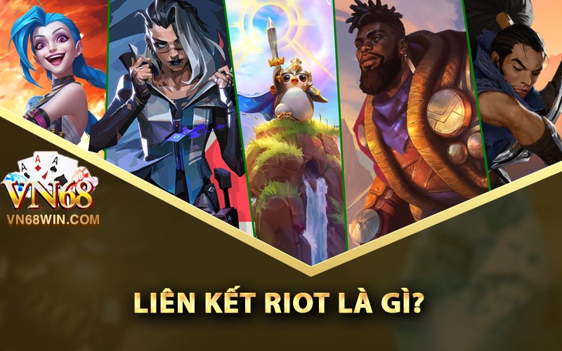 Liên kết Riot là gì?