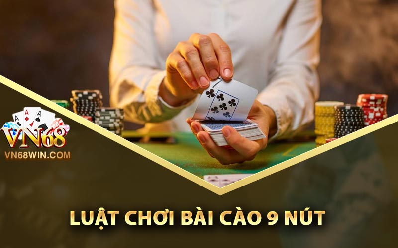 Luật chơi bài cào 9 nút