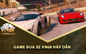 Game đua xe Vn68 hấp dẫn